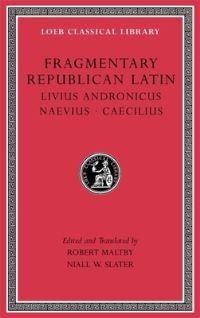 Book Cover for Fragmentary Republican Latin, Volume VI by Livius Andronicus, Naevius, Caecilius