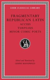 Book Cover for Fragmentary Republican Latin, Volume VIII by Accius, Turpilius