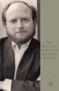 Book Cover for The Selected Stories of Richard Bausch by Richard Bausch