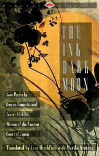 Book Cover for The Ink Dark Moon by Jane Hirshfield, Komachi Ono, Izumi Shikibu