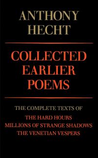 Book Cover for Collected Earlier Poems by Anthony Hecht