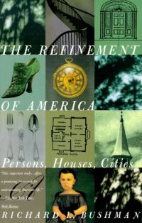 Book Cover for The Refinement of America by Richard L Bushman