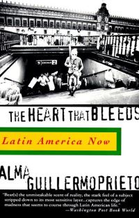 Book Cover for The Heart That Bleeds by Alma Guillermoprieto