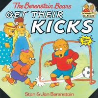 Book Cover for The Berenstain Bears Get Their Kicks by Stan Berenstain, Jan Berenstain