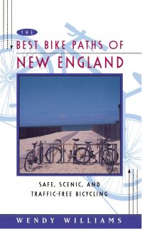 Book Cover for The Best Bike Paths of New England by Wendy Williams
