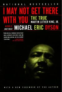 Book Cover for I May Not Get There With You by Michael Eric Dyson