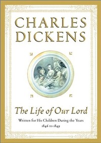 Book Cover for The Life of Our Lord by Charles Dickens