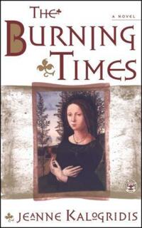 Book Cover for The Burning Times by Jeanne Kalogridis