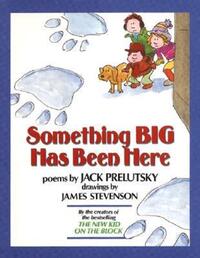 Book Cover for Something Big Has Been Here by Jack Prelutsky, James Stevenson