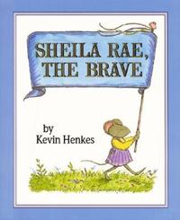 Book Cover for Sheila Rae, the Brave by Kevin Henkes