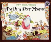 Book Cover for The Very Worst Monster by Pat Hutchins