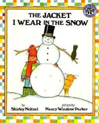 Book Cover for The Jacket I Wear in the Snow by Shirley Neitzel, Nancy Winslow Parker
