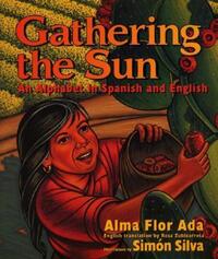 Book Cover for Gathering the Sun by Alma Flor Ada, Rosa Zubizarreta, Simon Silva