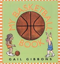 Book Cover for My Basketball Book by Gail Gibbons