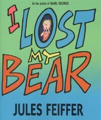 Book Cover for I Lost My Bear by Jules Feiffer
