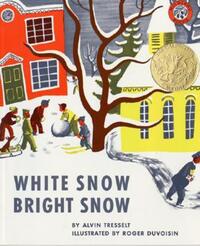 Book Cover for White Snow, Bright Snow by Alvin Tresselt