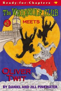 Book Cover for The Werewolf Club Meets Oliver Twit by Daniel Pinkwater