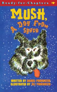 Book Cover for Mush, a Dog from Space by Daniel Manus Pinkwater, Jill Pinkwater