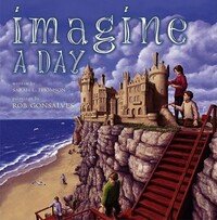 Book Cover for Imagine a Day by Sarah L Thomson, Rob Gonsalves