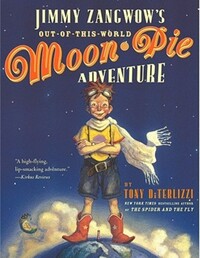 Book Cover for Jimmy Zangwow's Out-Of-This-World Moon-Pie Adventure by Tony Diterlizzi