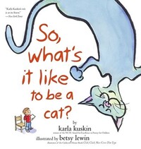 Book Cover for So, What's It Like to Be a Cat? by Karla Kuskin