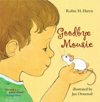 Book Cover for Goodbye Mousie by Robie H Harris