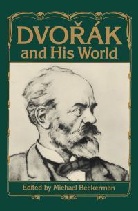 Book Cover for Dvorák and His World by Michael Beckerman