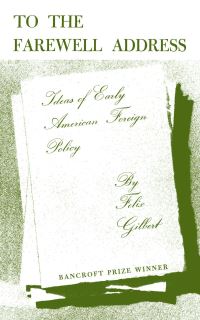 Book Cover for To the Farewell Address by Felix Gilbert