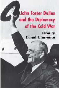 Book Cover for John Foster Dulles and the Diplomacy of the Cold War by Richard H Immerman
