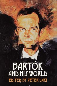 Book Cover for Bartók and His World by Peter Laki