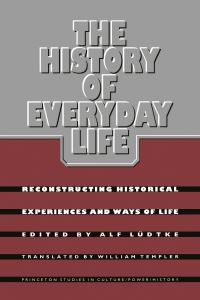 Book Cover for The History of Everyday Life by Alf Ludtke, William Templer