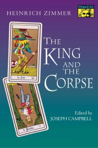 Book Cover for The King and the Corpse by Heinrich Robert Zimmer, Joseph Campbell
