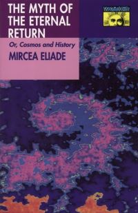 Book Cover for Myth of the Eternal Return by Mircea Eliade