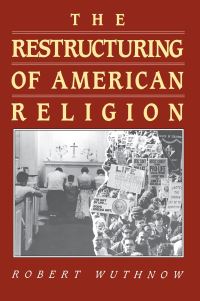 Book Cover for The Restructuring of American Religion by Robert Wuthnow