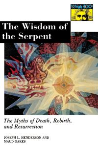 Book Cover for The Wisdom of the Serpent by Joseph L Henderson, Maud Oakes
