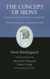 Book Cover for The Concept of Irony, With Continual Reference to Socrates/Notes of Schelling's Berlin Lectures by Søren Kierkegaard
