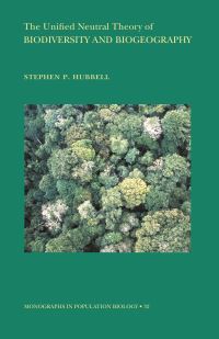 Book Cover for The Unified Neutral Theory of Biodiversity and Biogeography by Stephen P Hubbell