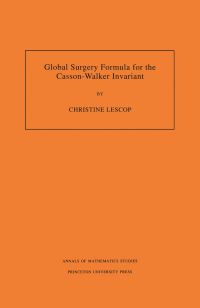 Book Cover for Global Surgery Formula for the Casson-Walker Invariant by Christine Lescop