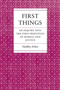 Book Cover for First Things by Hadley Arkes