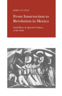 Book Cover for From Insurrection to Revolution in Mexico by John Tutino