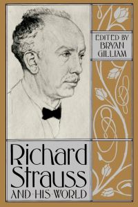 Book Cover for Richard Strauss and His World by Bryan Gilliam