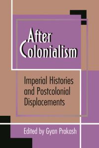 Book Cover for After Colonialism by Gyan Prakash
