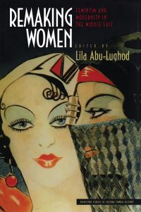 Book Cover for Remaking Women by Lila AbuLughod