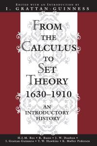 Book Cover for From the Calculus to Set Theory, 1630-1910 by I GrattanGuinness, H J M Bos