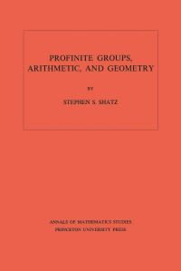 Book Cover for Profinite Groups, Arithmetic, and Geometry by Stephen S. Shatz