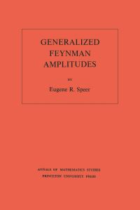 Book Cover for Generalized Feynman Amplitudes by Eugene R. Speer