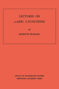 Book Cover for Lectures on P-Adic L-Functions by Kenkichi Iwasawa