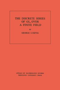 Book Cover for The Discrete Series of GLn Over a Finite Field by George Lusztig