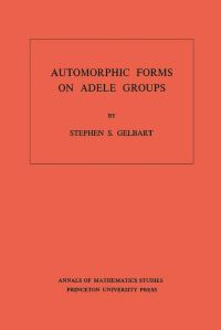 Book Cover for Automorphic Forms on Adele Groups by Stephen S. Gelbart