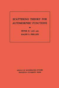 Book Cover for Scattering Theory for Automorphic Functions by Peter D. Lax, Ralph S. Phillips